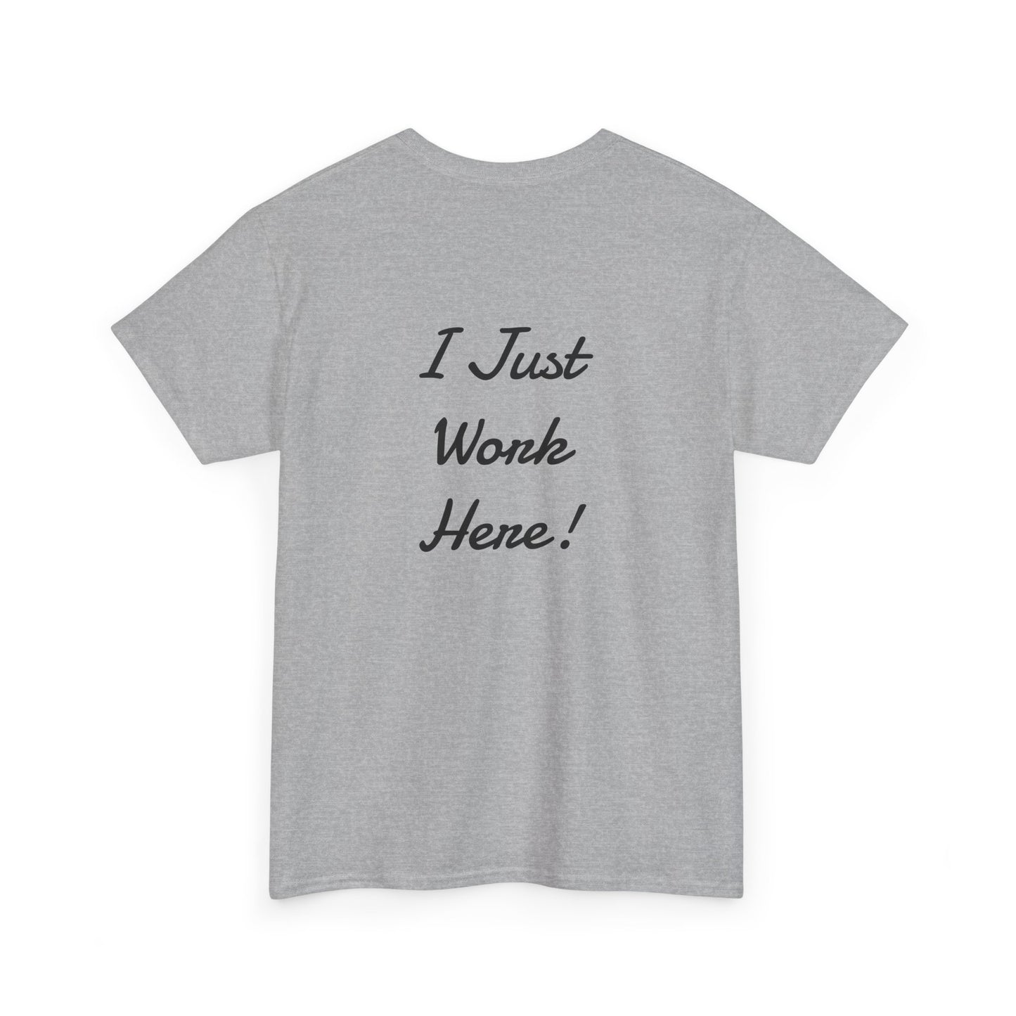 Funny Graphic Tee, Quirky T-Shirt, Unisex Humor Shirt, Gift for Coworkers, Office Wear, Casual Fun Apparel