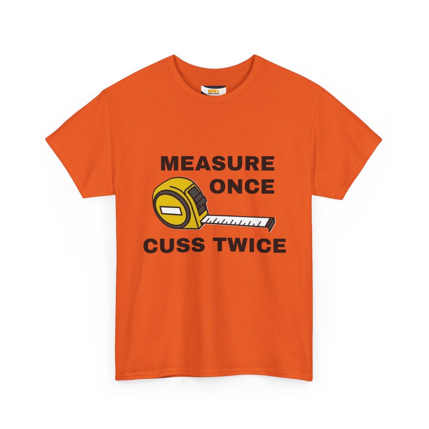 Funny Construction T-Shirt - Measure Once, Cuss Twice - Great Gift for Contractors, DIY Lovers, Home Renovators, Birthdays, Fathers Day