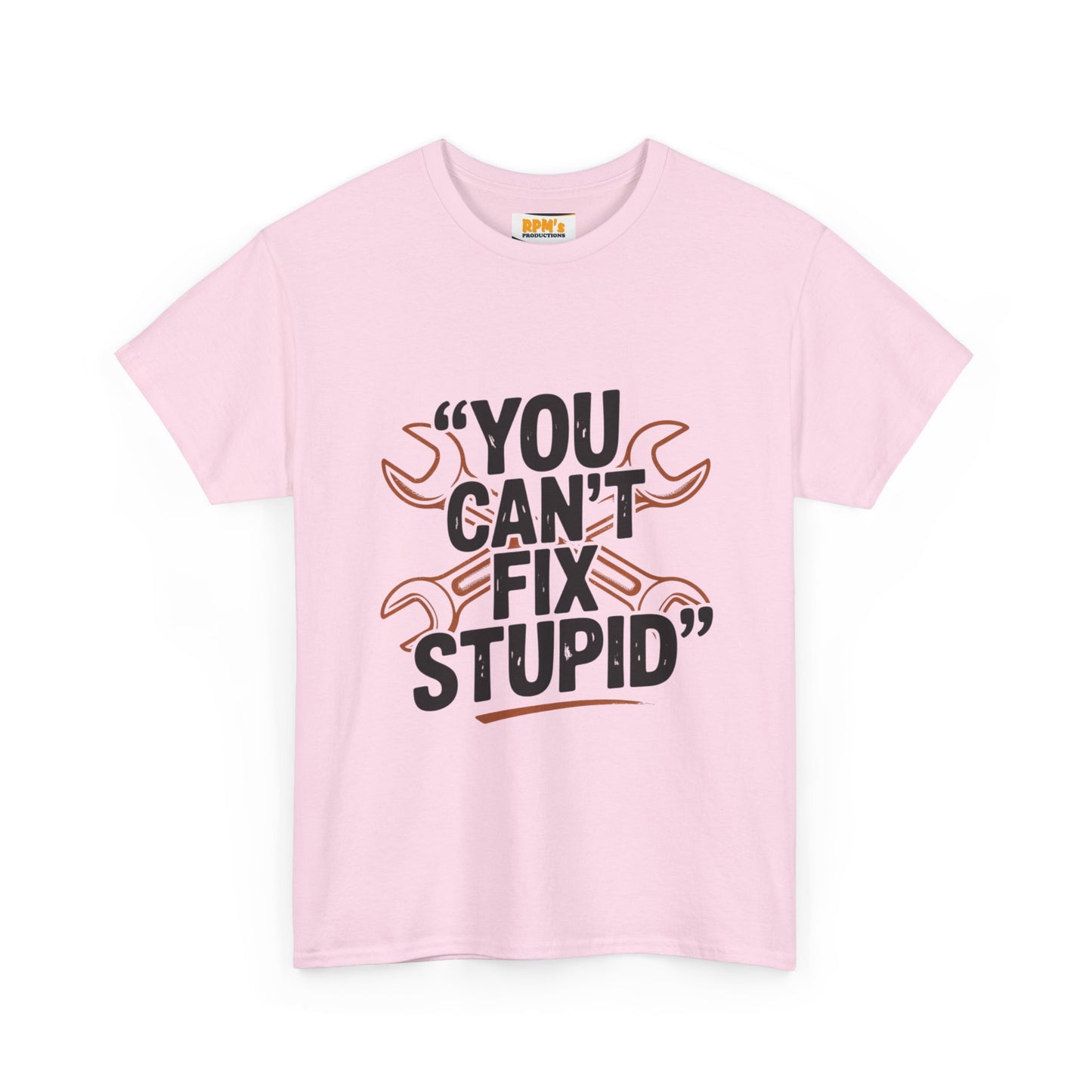 Funny Unisex Heavy Cotton Tee - 'You Can't Fix Stupid' Graphic, Gift for Mechanic, Humor Shirt, Funny Quote Tee, Casual Wear