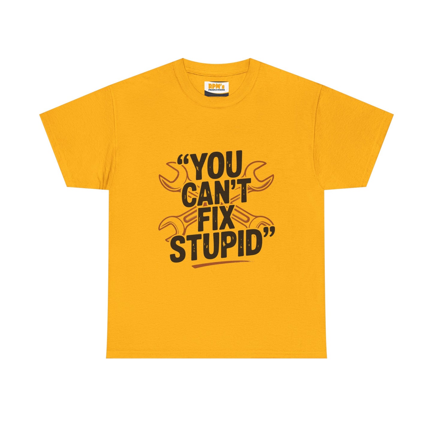 Funny Unisex Heavy Cotton Tee - 'You Can't Fix Stupid' Graphic, Gift for Mechanic, Humor Shirt, Funny Quote Tee, Casual Wear