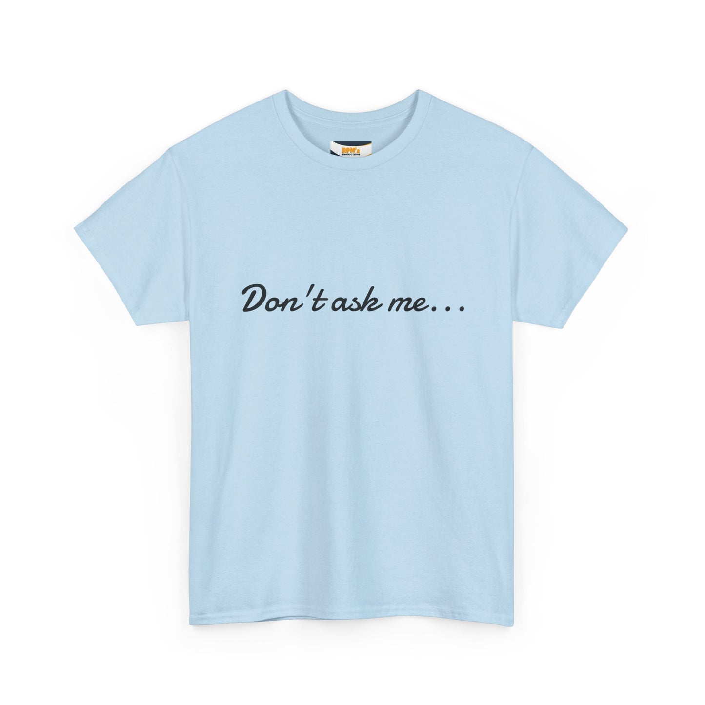 Funny Graphic Tee, Quirky T-Shirt, Unisex Humor Shirt, Gift for Coworkers, Office Wear, Casual Fun Apparel