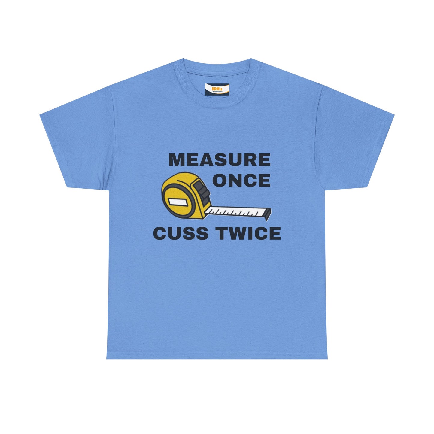 Funny Construction T-Shirt - Measure Once, Cuss Twice - Great Gift for Contractors, DIY Lovers, Home Renovators, Birthdays, Fathers Day