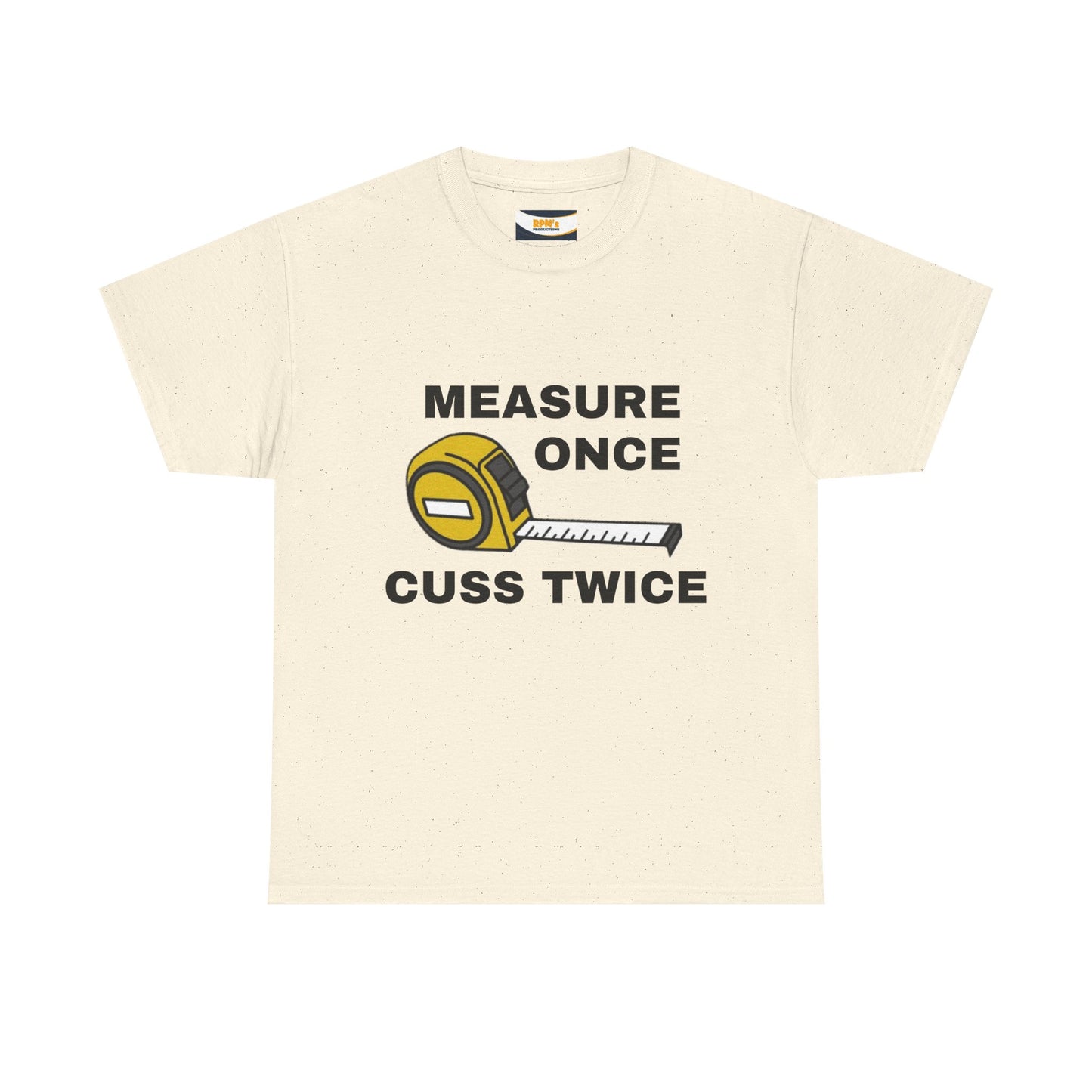 Funny Construction T-Shirt - Measure Once, Cuss Twice - Great Gift for Contractors, DIY Lovers, Home Renovators, Birthdays, Fathers Day