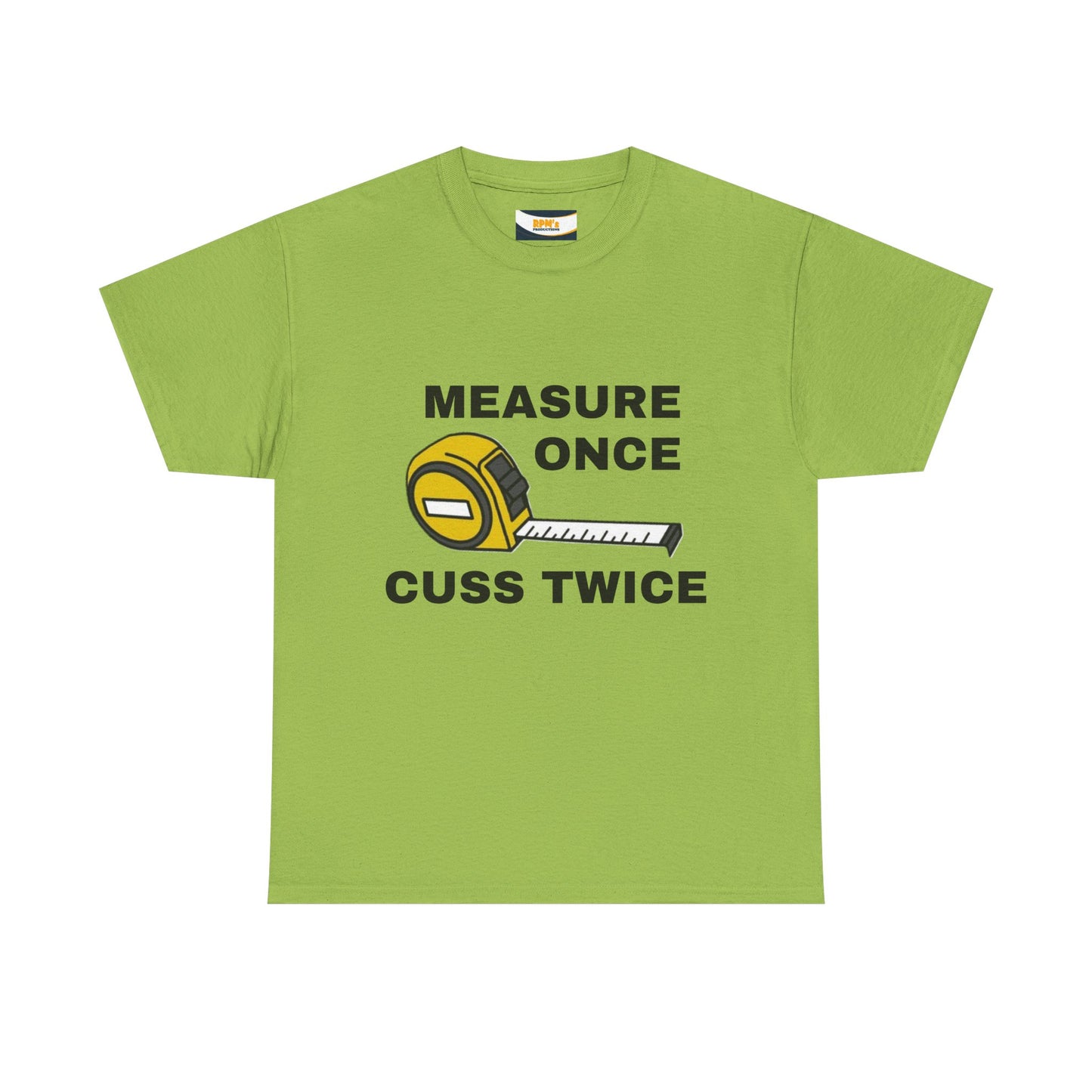 Funny Construction T-Shirt - Measure Once, Cuss Twice - Great Gift for Contractors, DIY Lovers, Home Renovators, Birthdays, Fathers Day