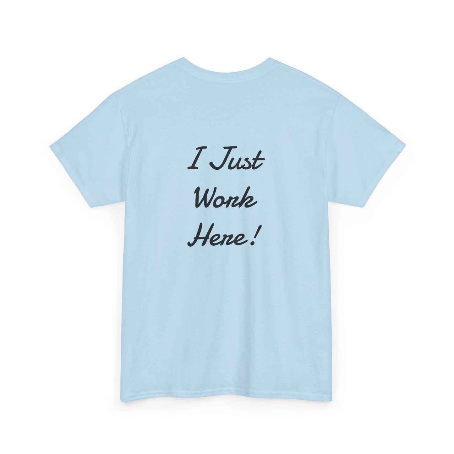 Funny Graphic Tee, Quirky T-Shirt, Unisex Humor Shirt, Gift for Coworkers, Office Wear, Casual Fun Apparel