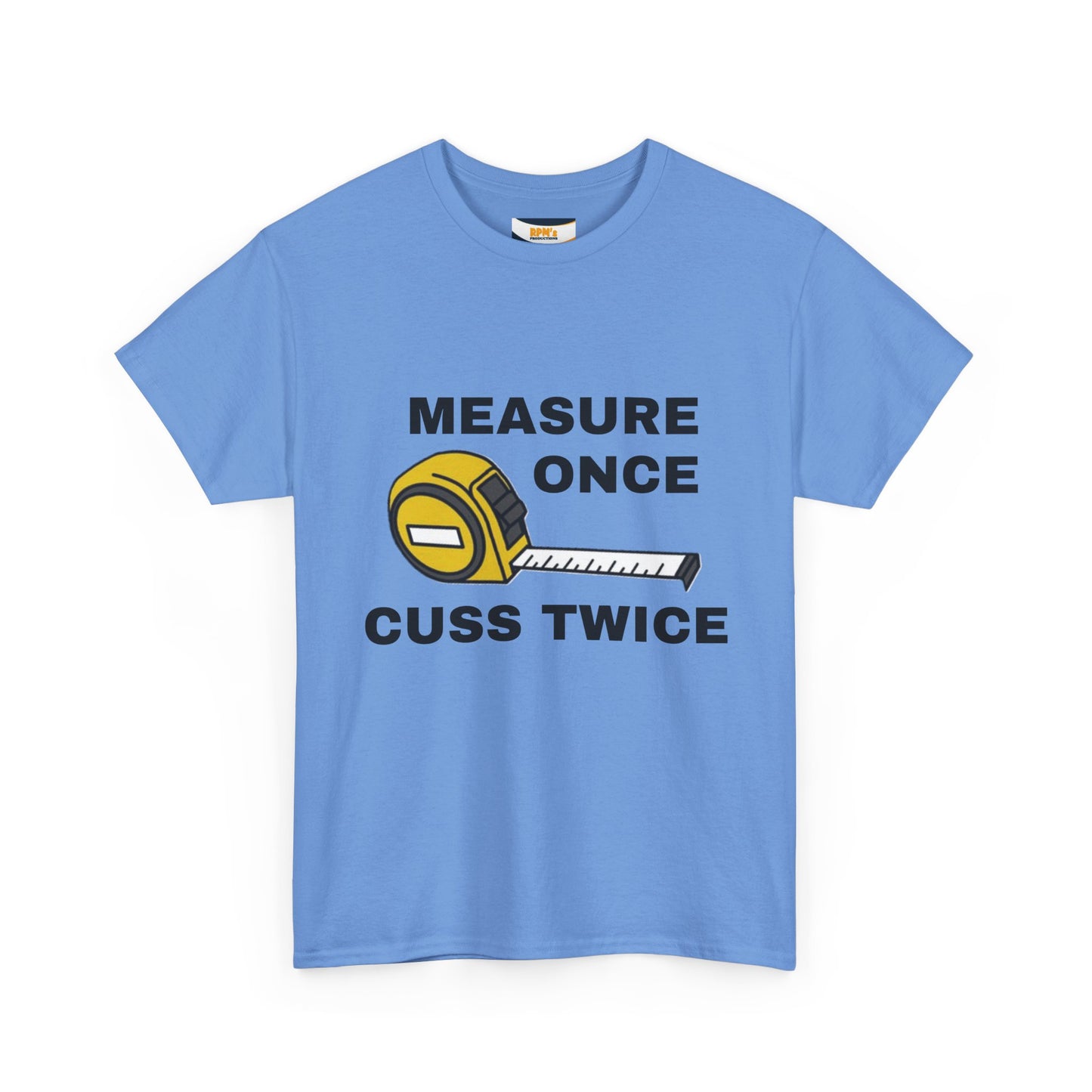 Funny Construction T-Shirt - Measure Once, Cuss Twice - Great Gift for Contractors, DIY Lovers, Home Renovators, Birthdays, Fathers Day