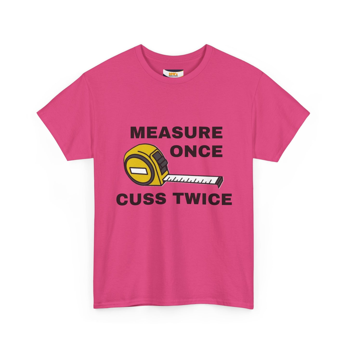 Funny Construction T-Shirt - Measure Once, Cuss Twice - Great Gift for Contractors, DIY Lovers, Home Renovators, Birthdays, Fathers Day