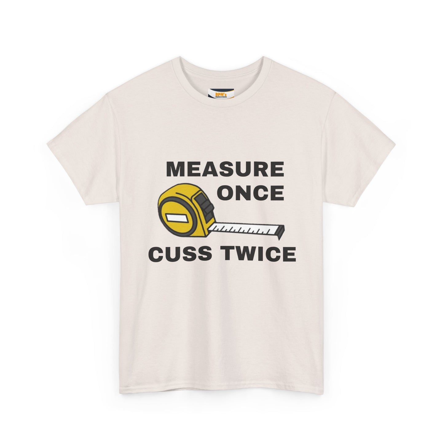 Funny Construction T-Shirt - Measure Once, Cuss Twice - Great Gift for Contractors, DIY Lovers, Home Renovators, Birthdays, Fathers Day