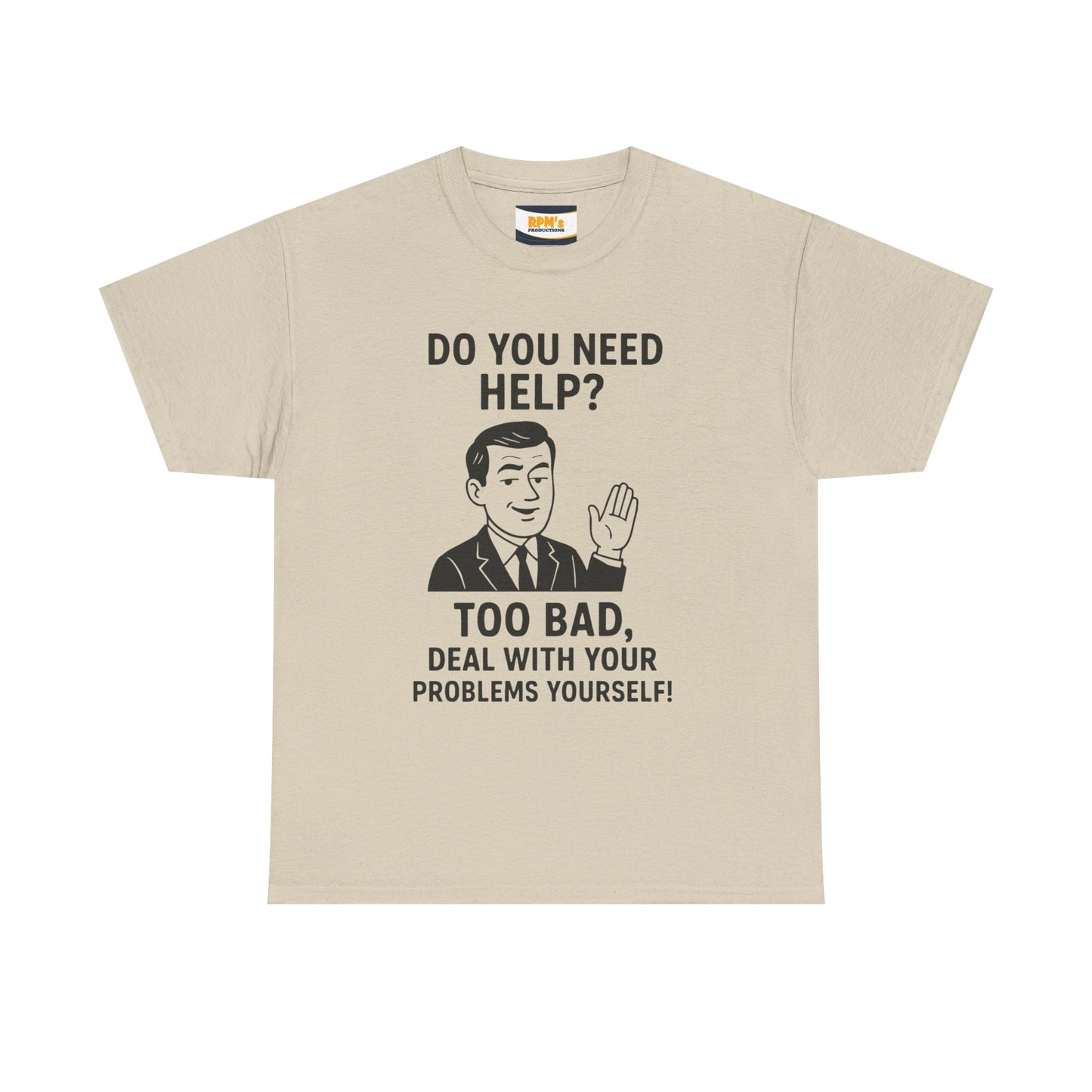 Funny Help Quote Tee, Unisex Heavy Cotton Tee, Humor Shirt, Casual Wear, Gifts for Friends, Motivational T-Shirt