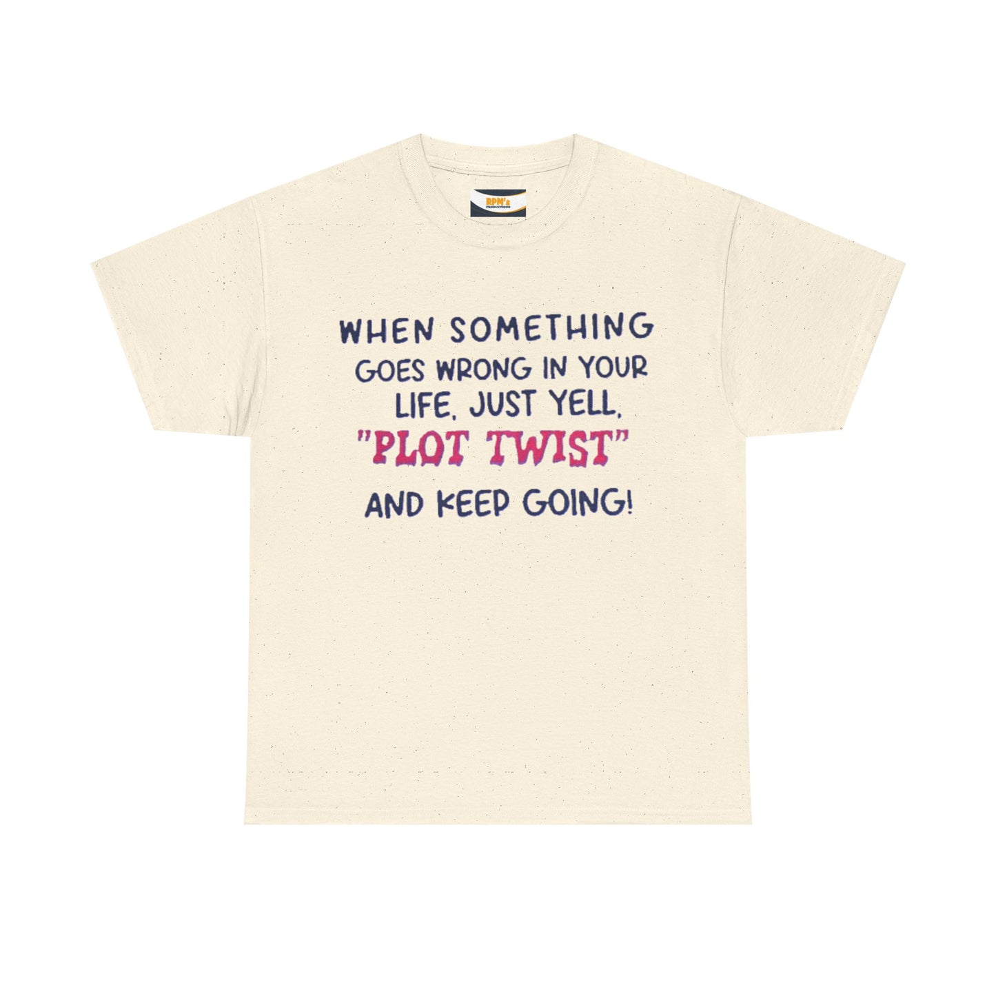 Motivational Quote T-Shirt: "Plot Twist" Inspiration Tee, Funny Gift, Casual Wear, Unisex Cotton Tee, uplifting apparel