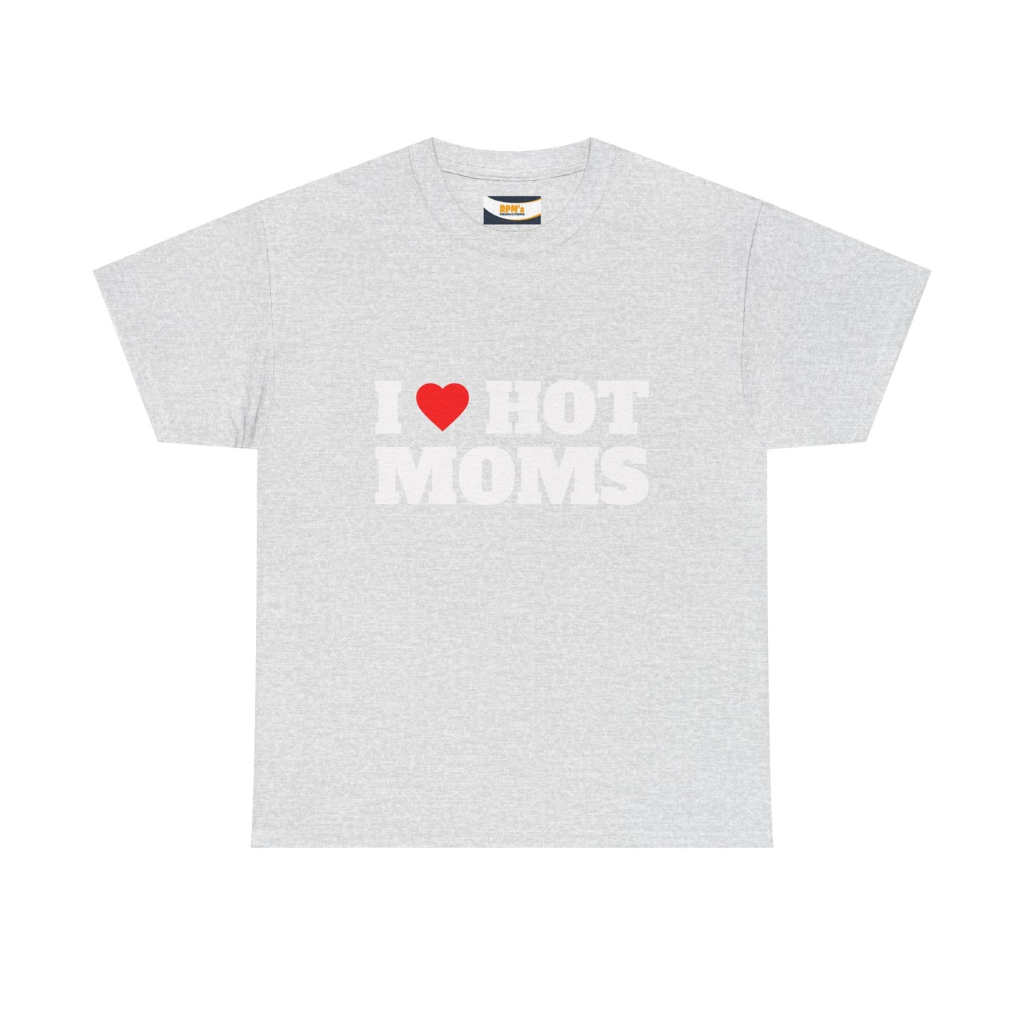 I LOVE HOT MOMS Unisex Heavy Cotton Tee
