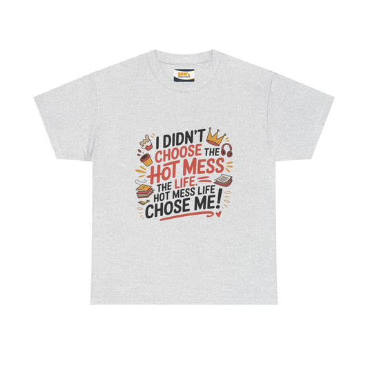 Hot Mess Unisex T-Shirt - Fun Casual Tee, Gift for Friends, Everyday Wear, Funny Quote Shirt, Birthday Gift, Humor Apparel