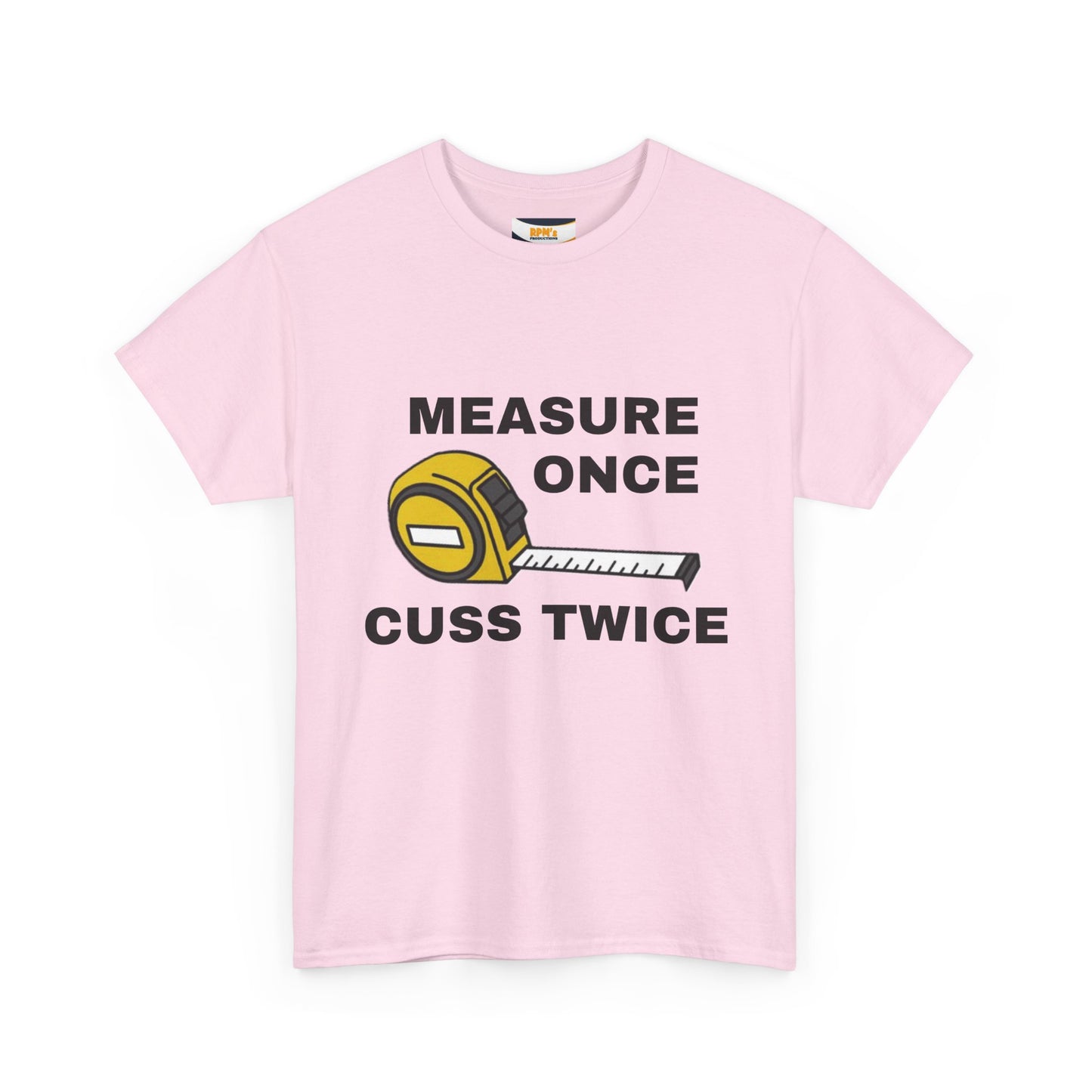 Funny Construction T-Shirt - Measure Once, Cuss Twice - Great Gift for Contractors, DIY Lovers, Home Renovators, Birthdays, Fathers Day