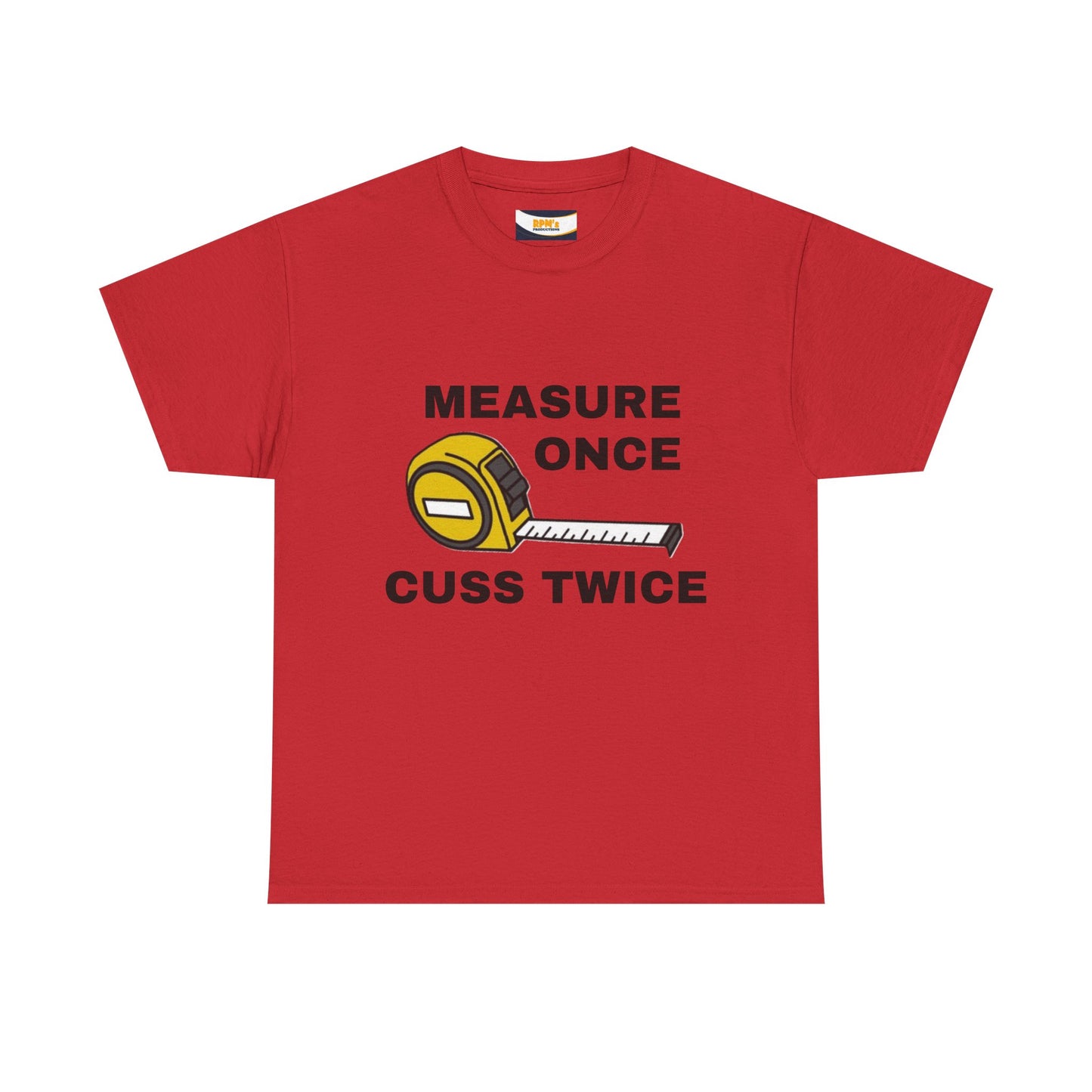 Funny Construction T-Shirt - Measure Once, Cuss Twice - Great Gift for Contractors, DIY Lovers, Home Renovators, Birthdays, Fathers Day
