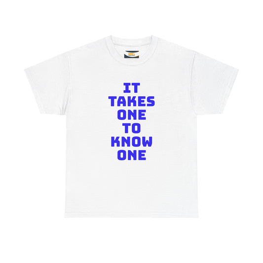Unisex Heavy Cotton Tee - "It Takes One to Know One" | Perfect for Friendship Day, Casual Wear, Gift Ideas, Matching Tees