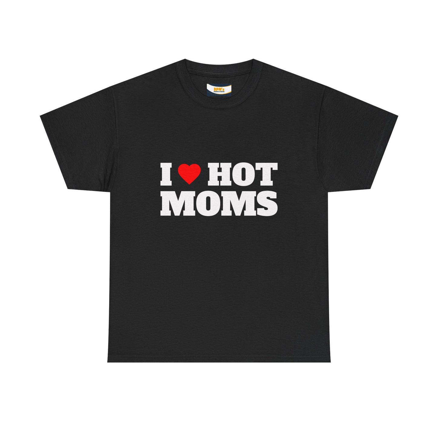 I LOVE HOT MOMS Unisex Heavy Cotton Tee
