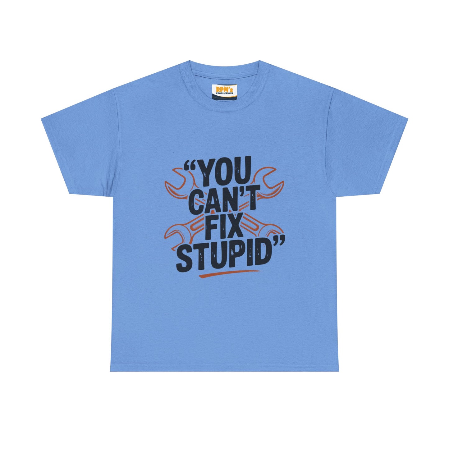 Funny Unisex Heavy Cotton Tee - 'You Can't Fix Stupid' Graphic, Gift for Mechanic, Humor Shirt, Funny Quote Tee, Casual Wear