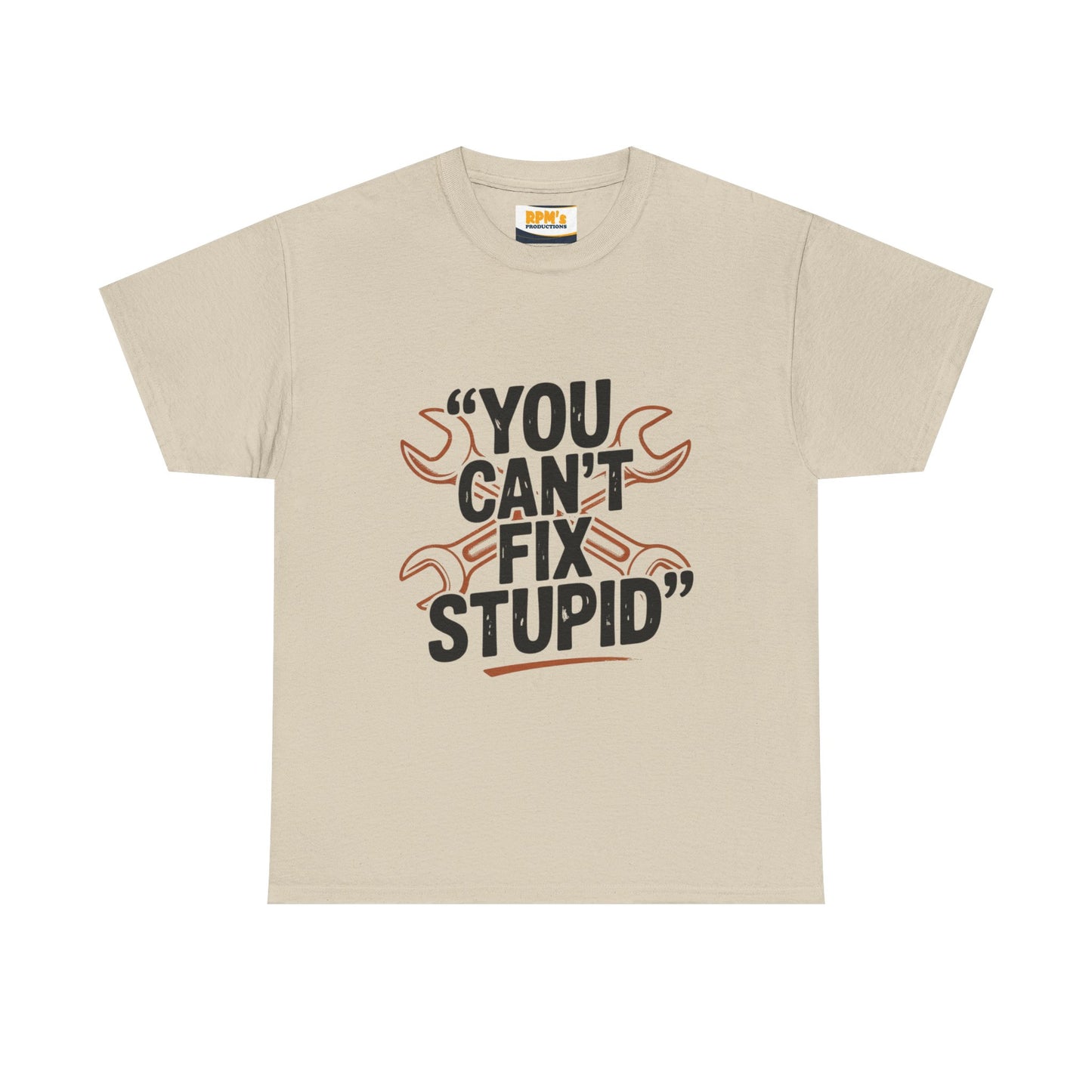Funny Unisex Heavy Cotton Tee - 'You Can't Fix Stupid' Graphic, Gift for Mechanic, Humor Shirt, Funny Quote Tee, Casual Wear