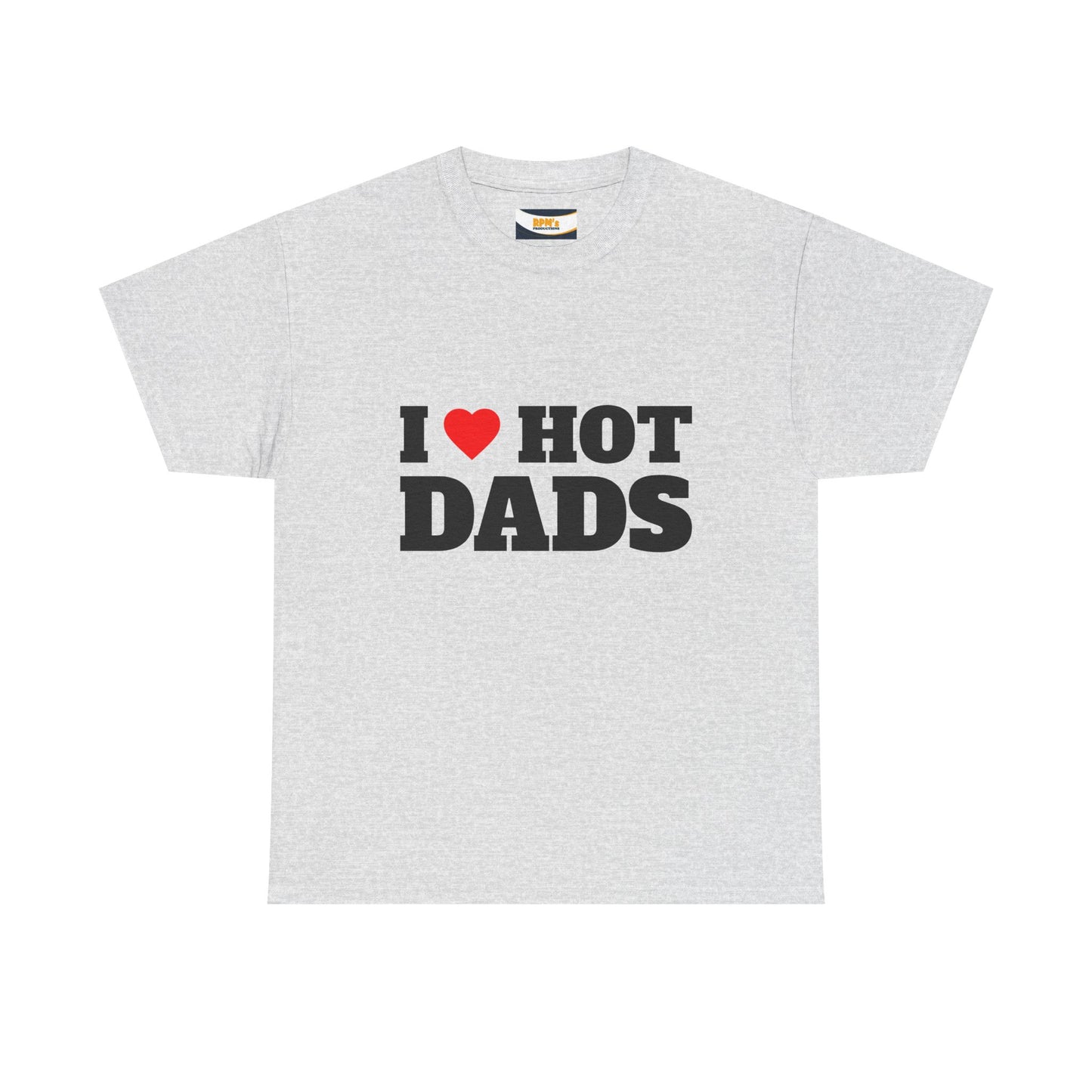 I LOVE HOT DADS Unisex Heavy Cotton Tee