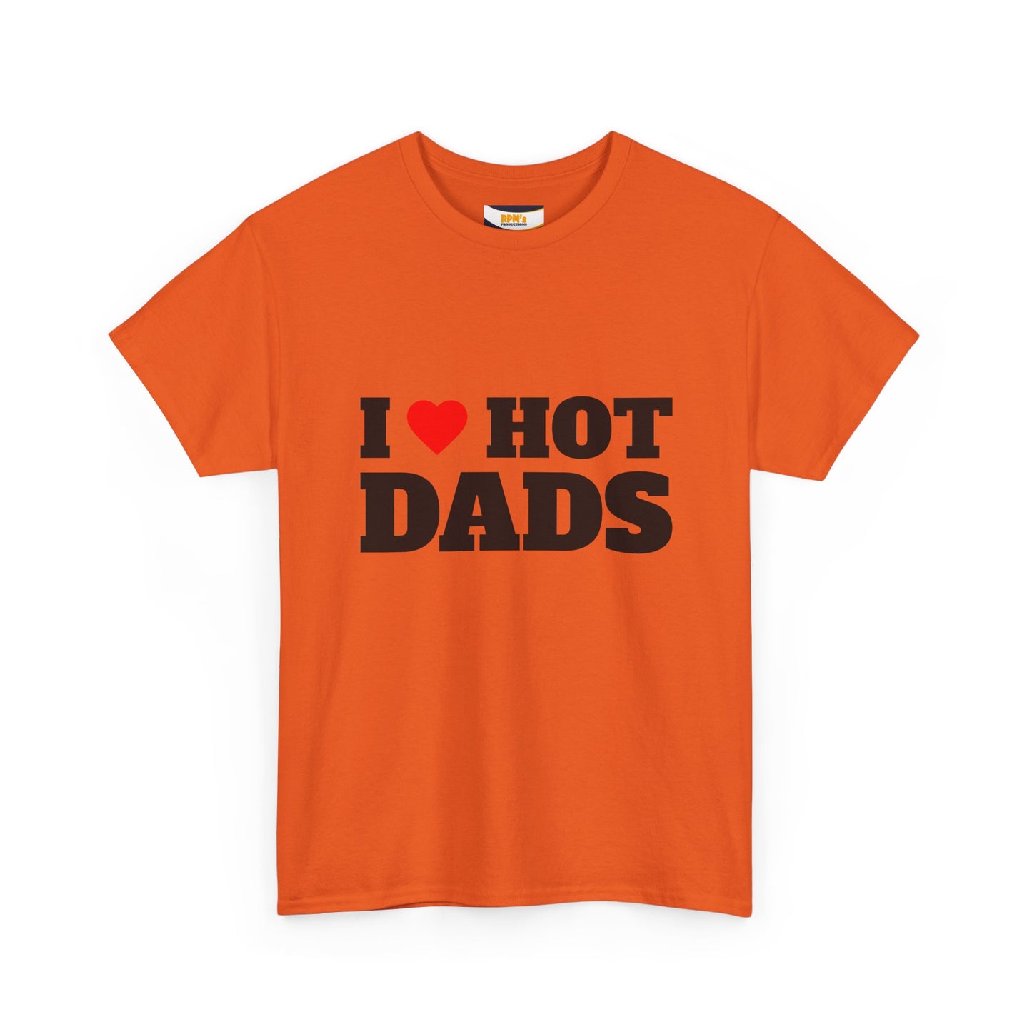 I LOVE HOT DADS Unisex Heavy Cotton Tee