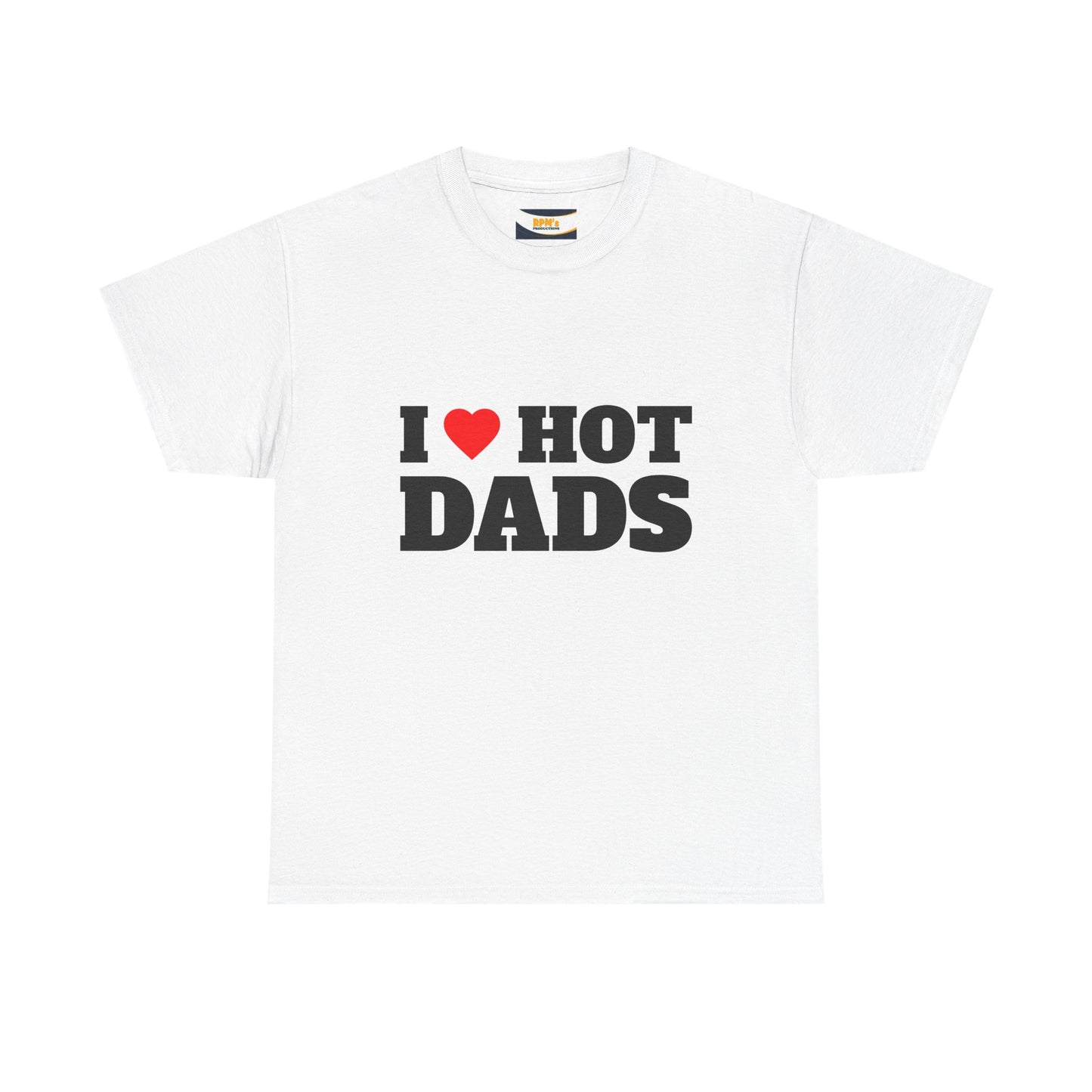 I LOVE HOT DADS Unisex Heavy Cotton Tee