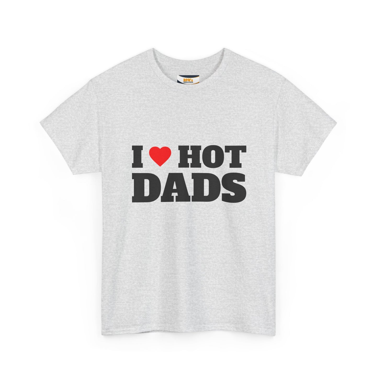 I LOVE HOT DADS Unisex Heavy Cotton Tee