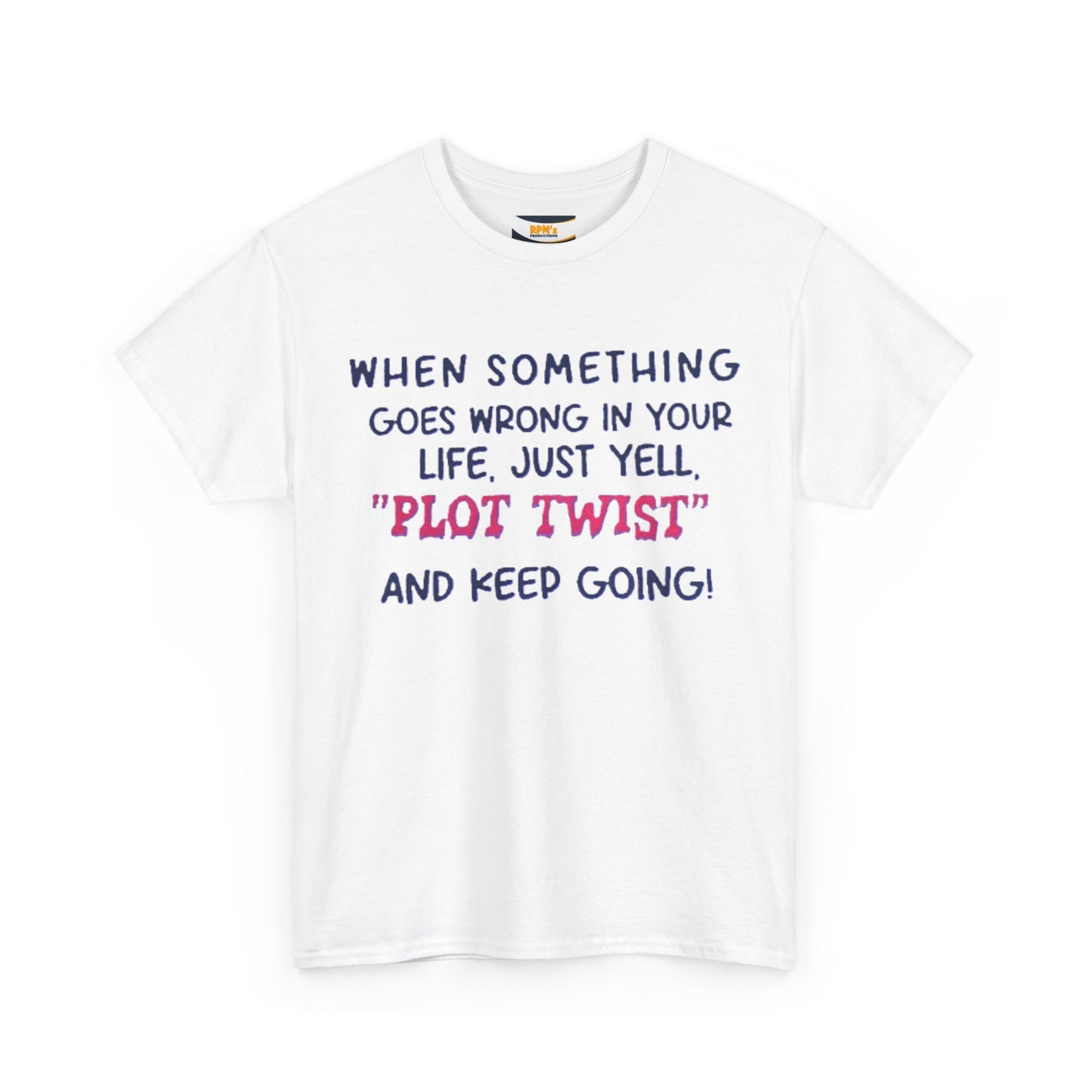 Motivational Quote T-Shirt: "Plot Twist" Inspiration Tee, Funny Gift, Casual Wear, Unisex Cotton Tee, uplifting apparel