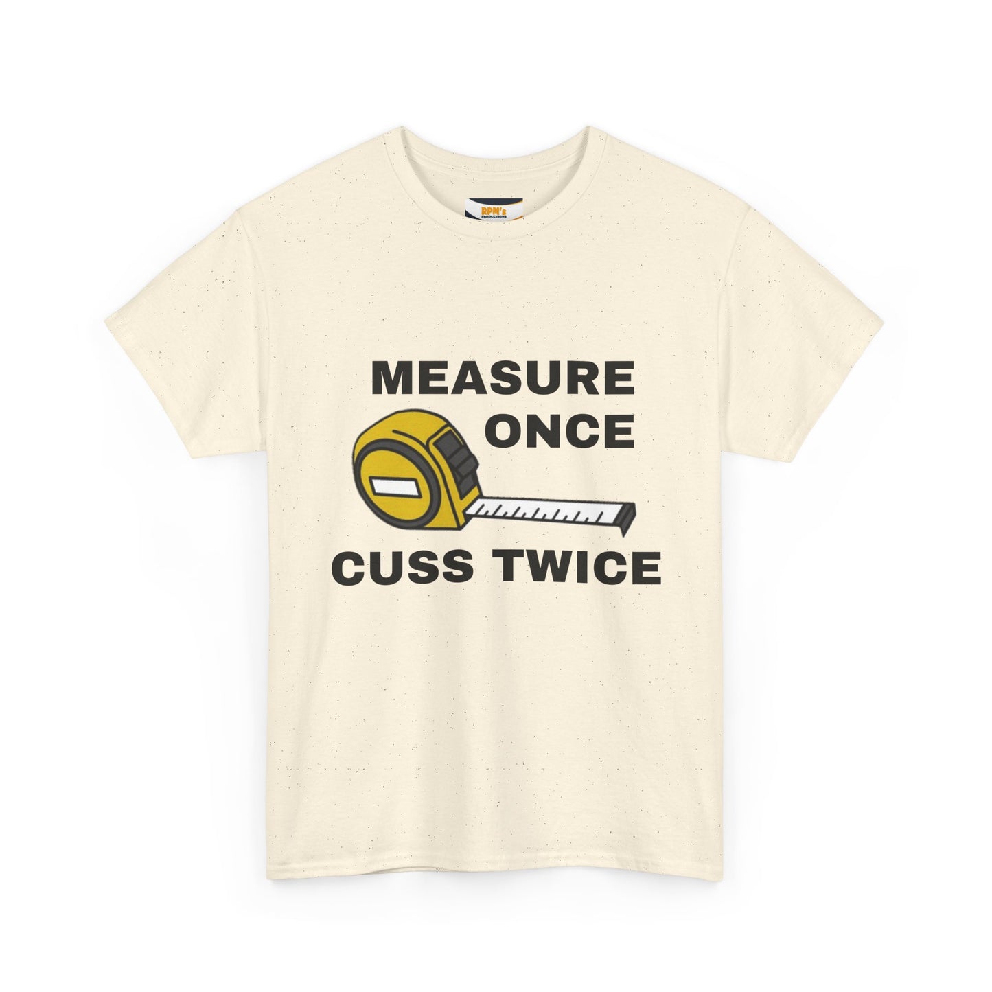 Funny Construction T-Shirt - Measure Once, Cuss Twice - Great Gift for Contractors, DIY Lovers, Home Renovators, Birthdays, Fathers Day
