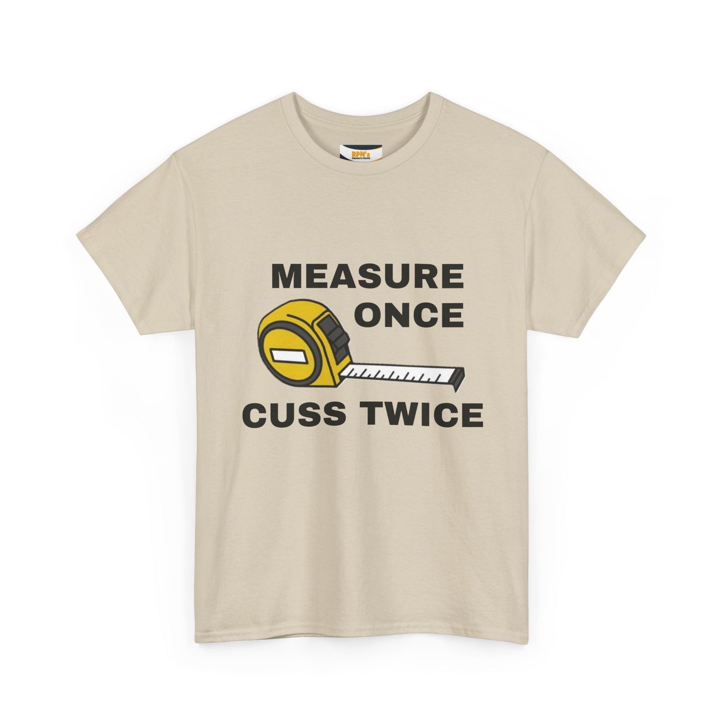 Funny Construction T-Shirt - Measure Once, Cuss Twice - Great Gift for Contractors, DIY Lovers, Home Renovators, Birthdays, Fathers Day