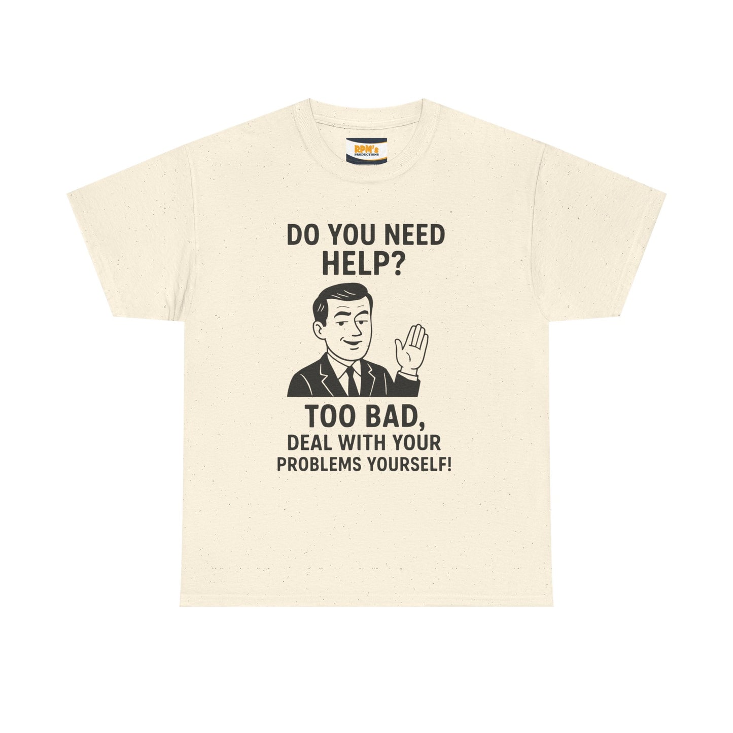 Funny Help Quote Tee, Unisex Heavy Cotton Tee, Humor Shirt, Casual Wear, Gifts for Friends, Motivational T-Shirt