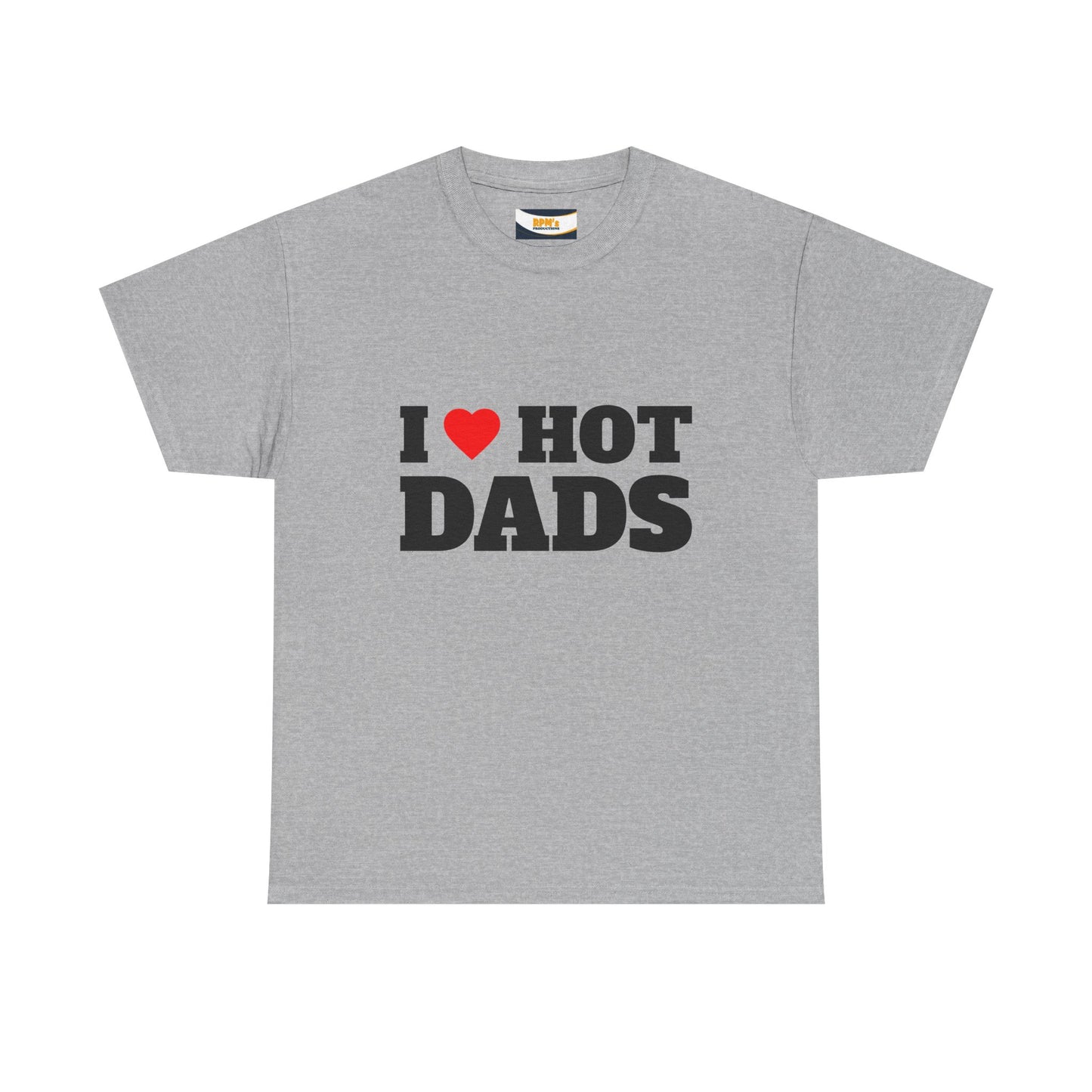I LOVE HOT DADS Unisex Heavy Cotton Tee