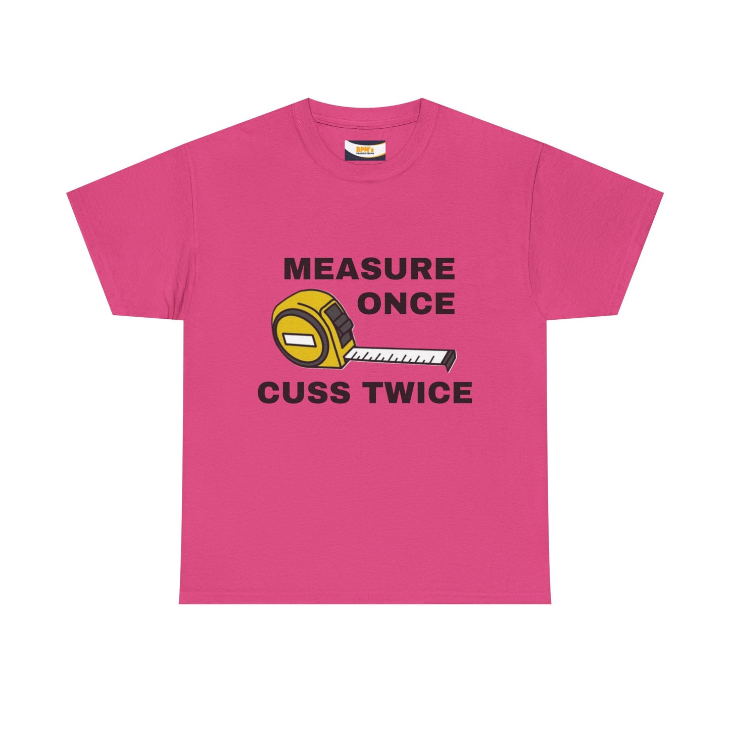 Funny Construction T-Shirt - Measure Once, Cuss Twice - Great Gift for Contractors, DIY Lovers, Home Renovators, Birthdays, Fathers Day