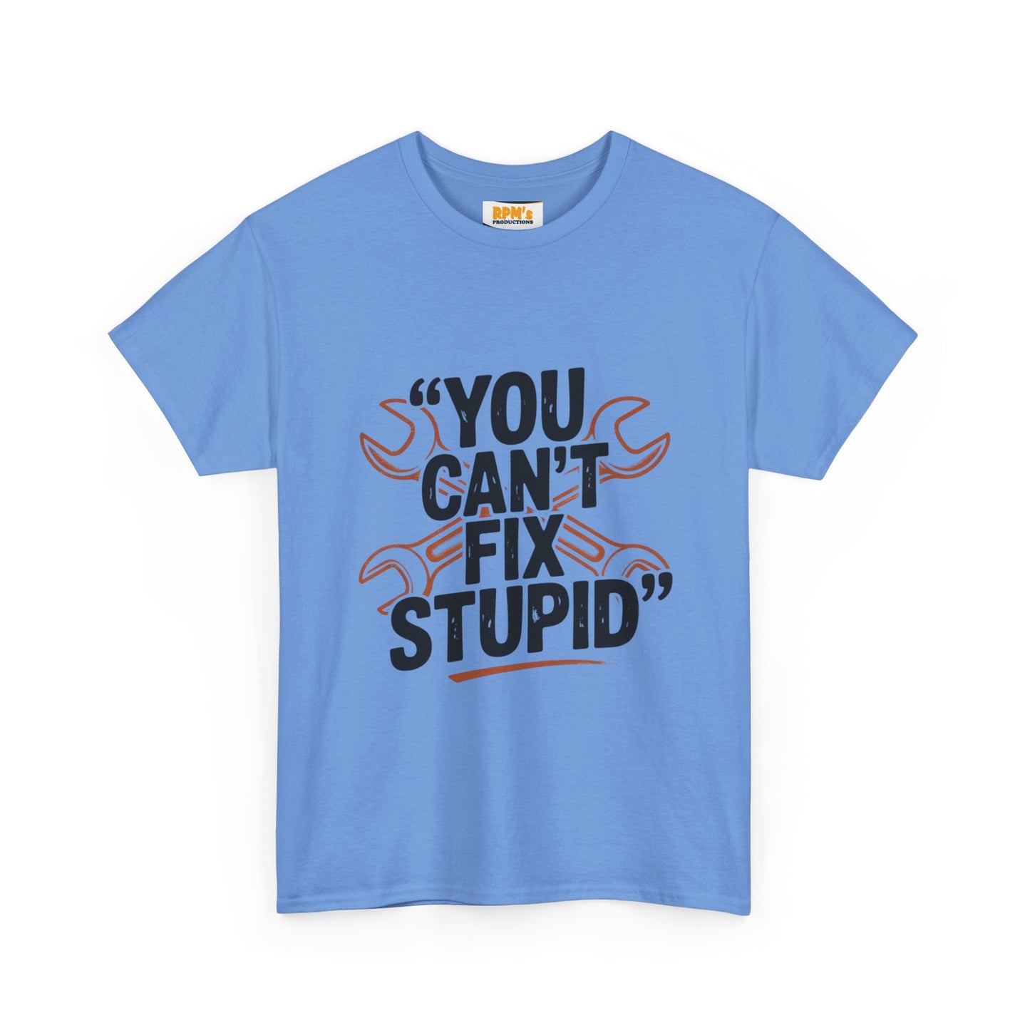 Funny Unisex Heavy Cotton Tee - 'You Can't Fix Stupid' Graphic, Gift for Mechanic, Humor Shirt, Funny Quote Tee, Casual Wear