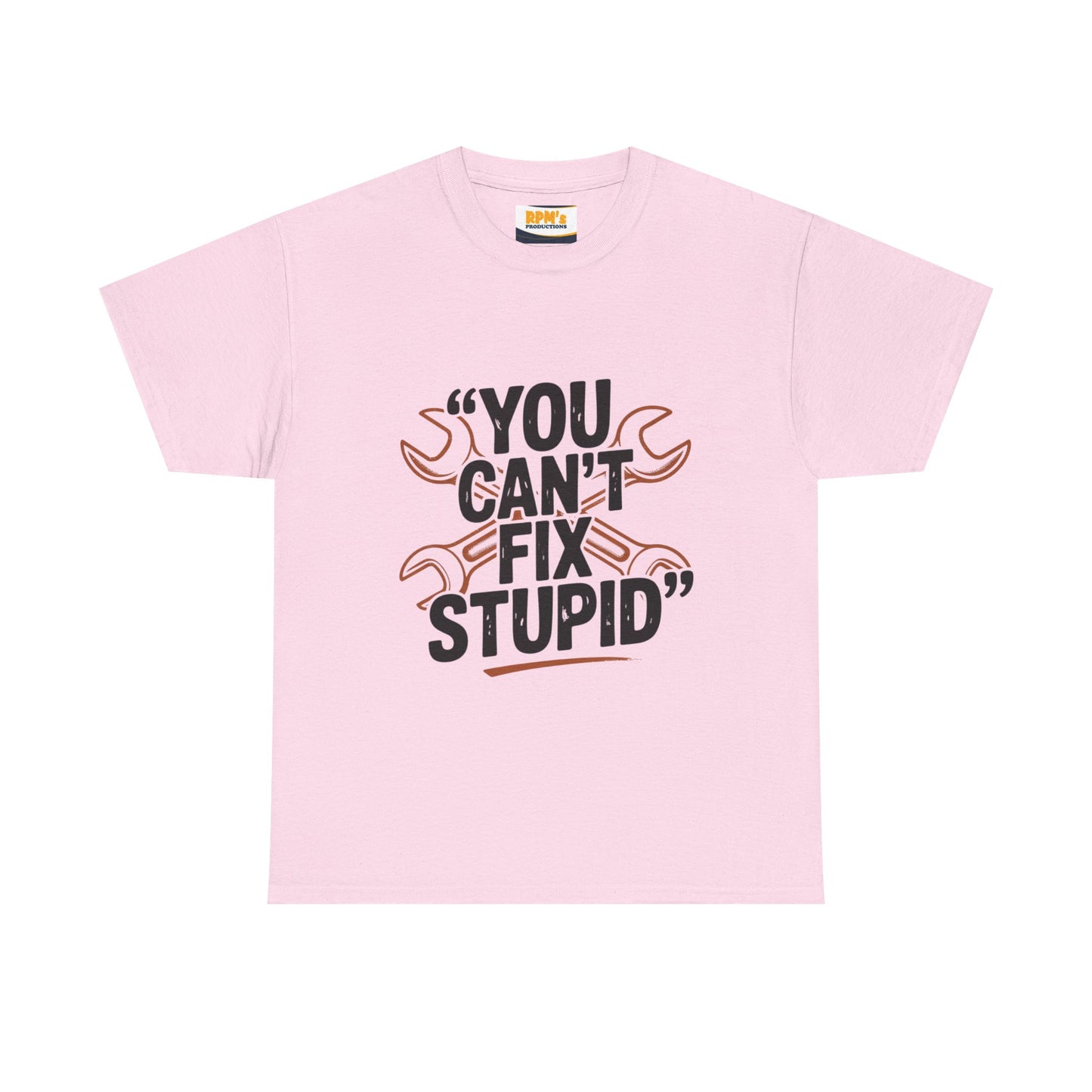 Funny Unisex Heavy Cotton Tee - 'You Can't Fix Stupid' Graphic, Gift for Mechanic, Humor Shirt, Funny Quote Tee, Casual Wear