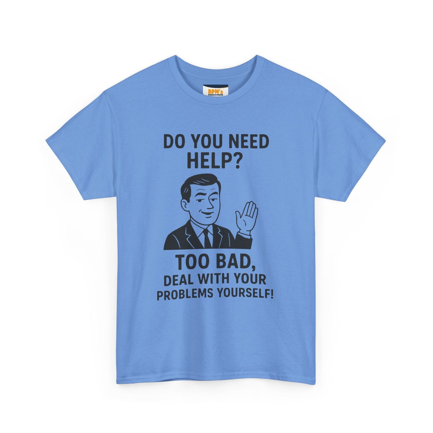 Funny Help Quote Tee, Unisex Heavy Cotton Tee, Humor Shirt, Casual Wear, Gifts for Friends, Motivational T-Shirt