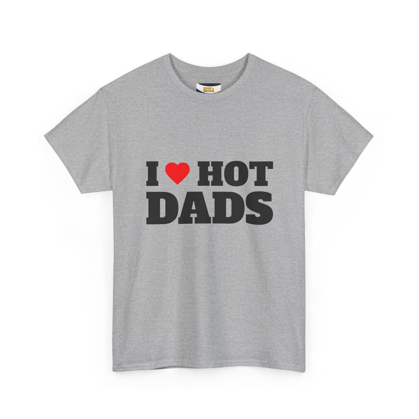 I LOVE HOT DADS Unisex Heavy Cotton Tee