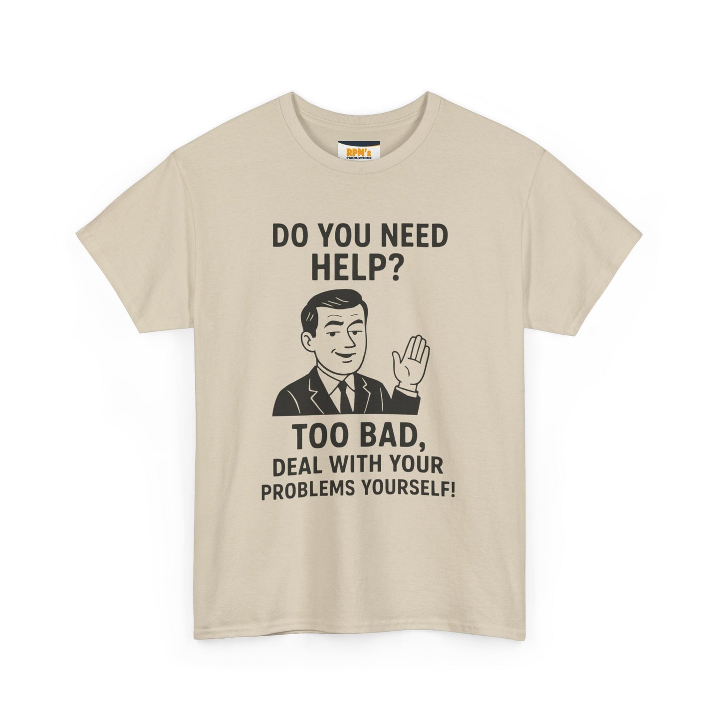 Funny Help Quote Tee, Unisex Heavy Cotton Tee, Humor Shirt, Casual Wear, Gifts for Friends, Motivational T-Shirt