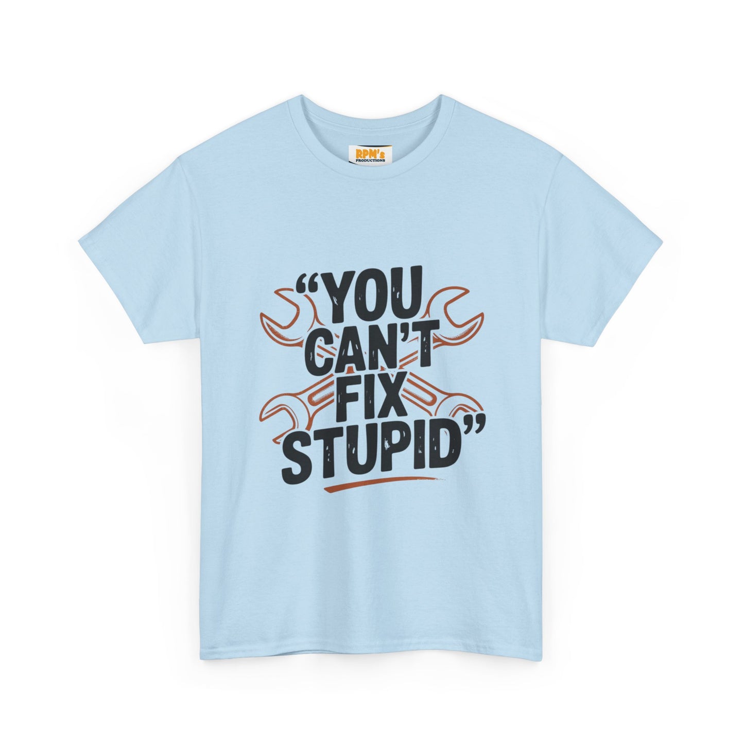 Funny Unisex Heavy Cotton Tee - 'You Can't Fix Stupid' Graphic, Gift for Mechanic, Humor Shirt, Funny Quote Tee, Casual Wear