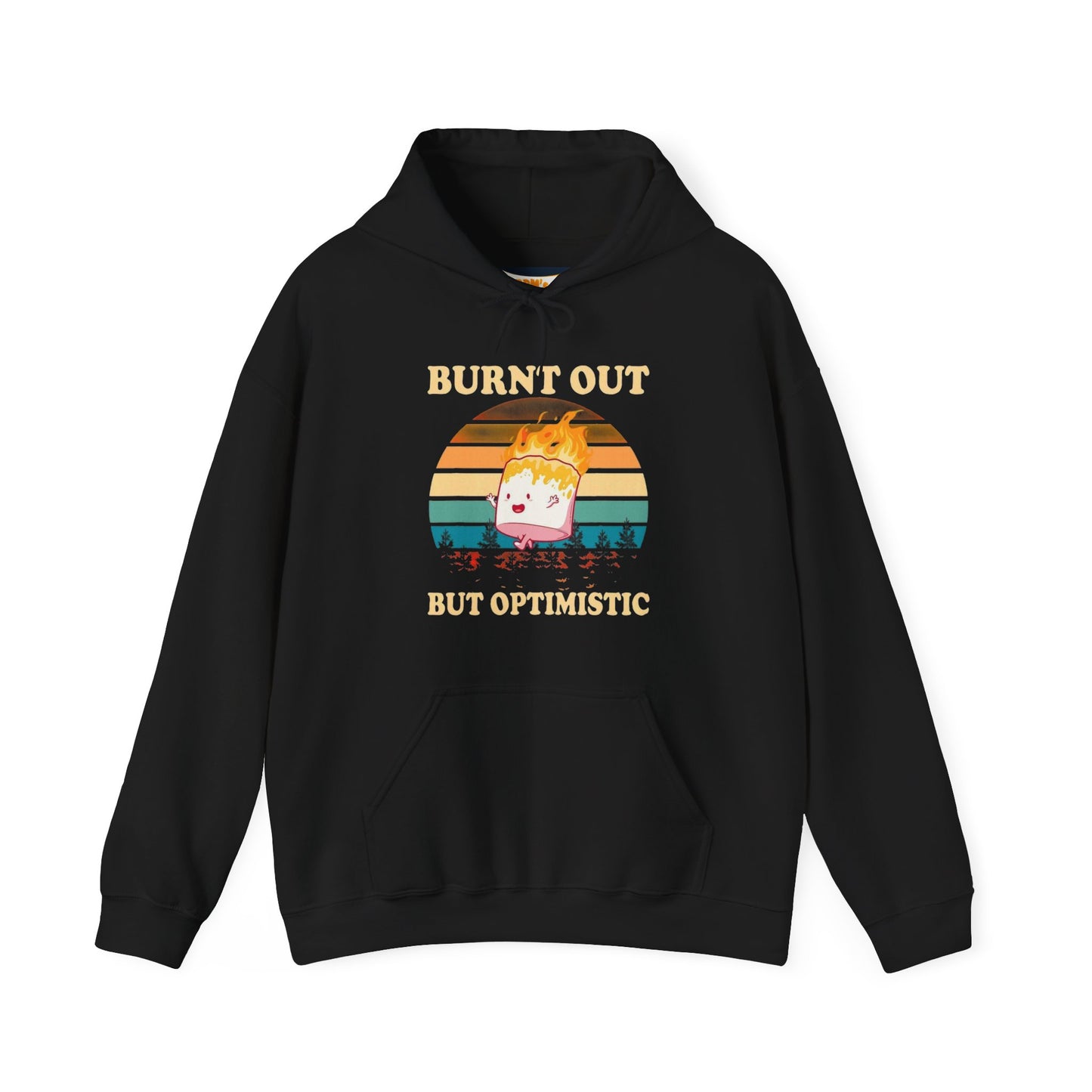 Burnt Out But Optimistic Hoodie | Unisex Heavy Blend Sweatshirt for Relaxing, Gift for Friends, Casual Wear, Self-Care